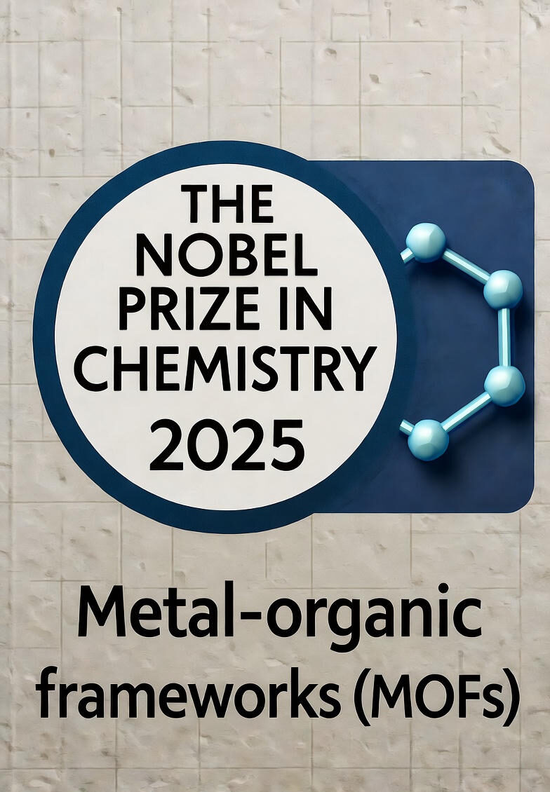 2025 Nobel Chemistry Honors MOFs Pioneers